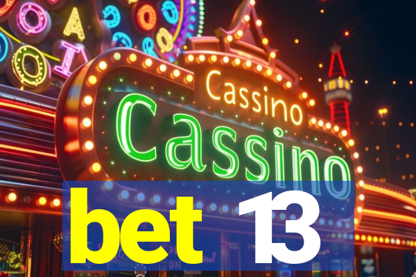 bet 13